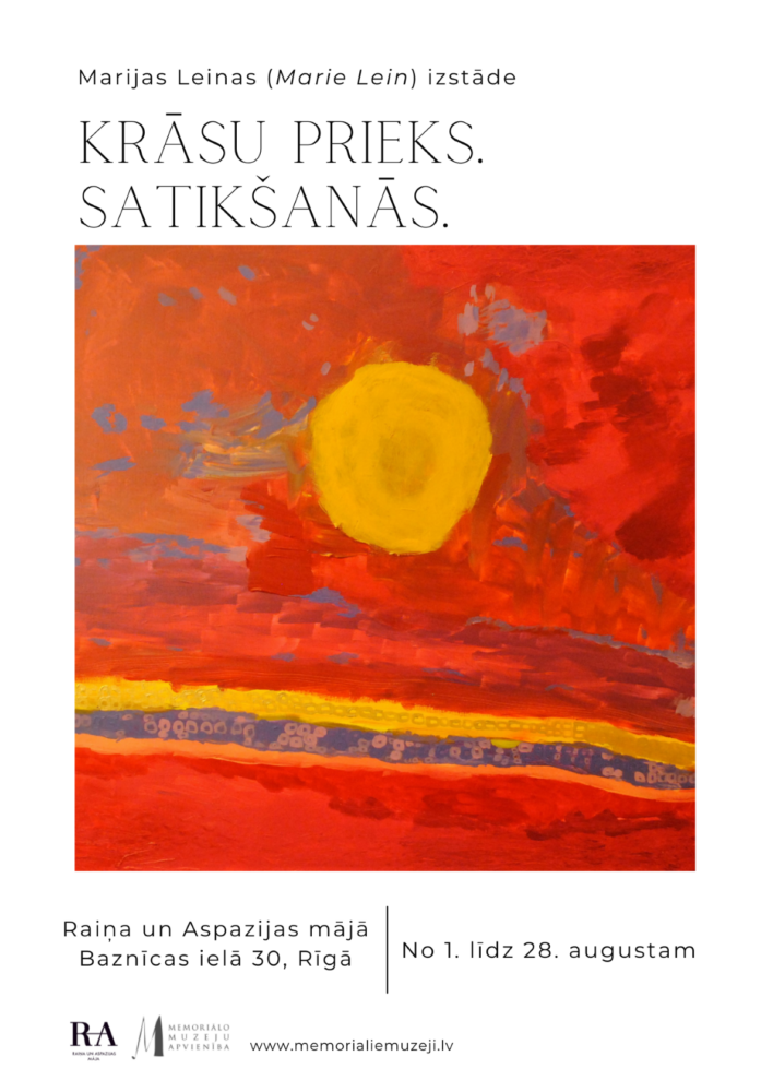 Afišā redzama Marijas Leinas glezna "Saulriets". Uz oranža fona attēlota dzeltena saule. "Krāsu prieks. Satikšanās." Marijas Leinas gleznu izstāde Raiņa un Aspazijas mājā no 1. līdz 28. augustam.