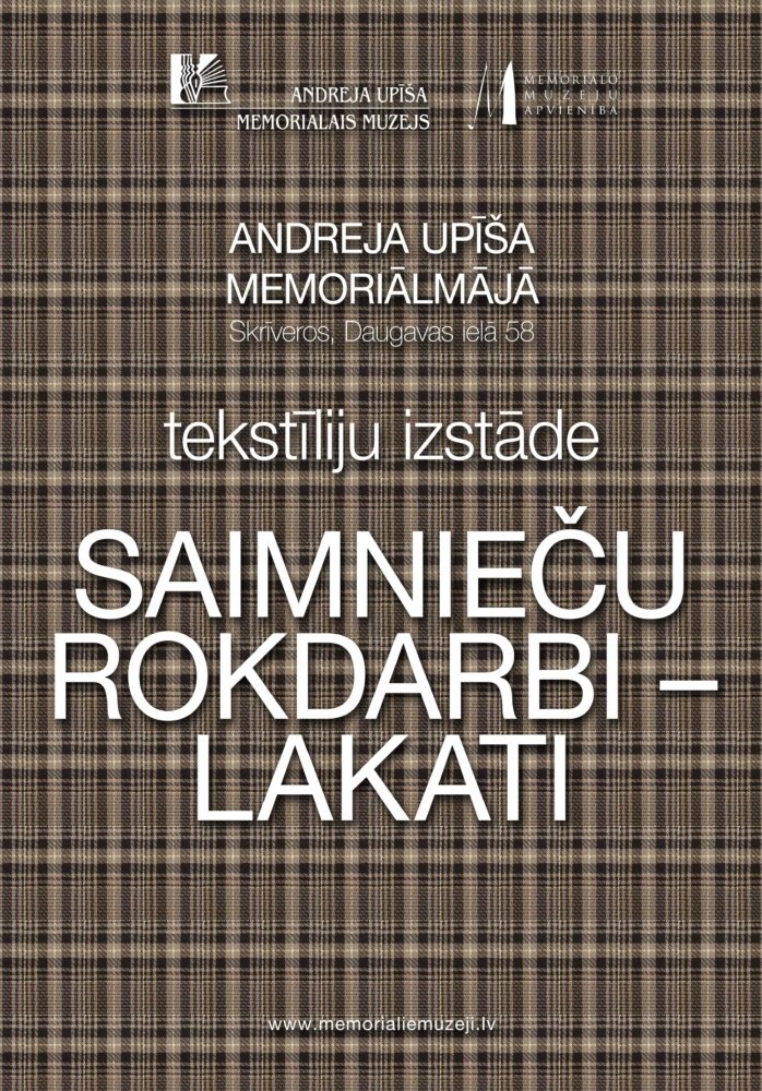Afiša - Andreja Upīša memoriālmājā Skrīveros, Daugavas ielā 58, tekstiliju izstāde "Saimnieču rokdarbi - lakati".