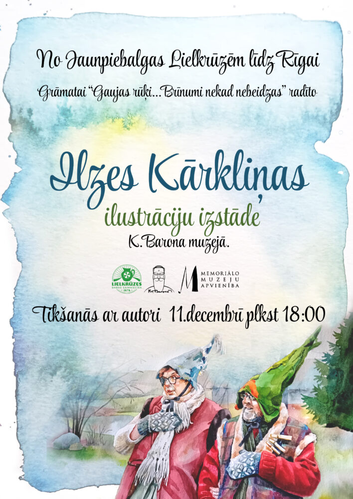 Nosaukums un pasākums: "Ilzes Kārkliņas ilustrāciju izstāde." Izstāde tiek rīkota K. Barona muzejā. Saistība ar grāmatu: Norādīts, ka ilustrācijas ir veidotas grāmatai "Gaujas rūķi... Brīnumi nekad nebeidzas". Datums un laiks: Tikšanās ar autori notiks 11. decembrī plkst. 18:00. Vizualitāte: Fonā ir akvareļu stilā zīmēts attēls ar diviem rūķu tēliem ziemas apģērbā. Viņiem ir krāsaini cepuru gali un siltas jakas. Dekorēts ar dabas motīviem – kokiem un klajumu fonā. Augšējā daļā ir akvareļa stila mākslinieciskas šļakatas ar krāsu pārejām.